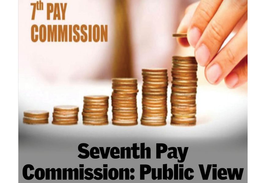 Seventh Pay Commission : Public View